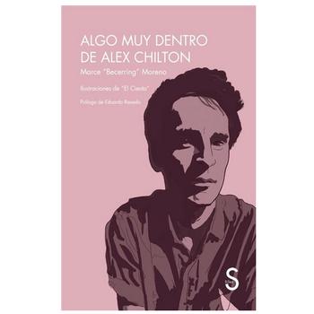 Algo Muy Dentro de Alex Chilton - Ilustraciones de El Ciento