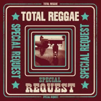 Total Reggae. Special Raquest