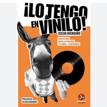 ¡lo Tengo en Vinilo! Una Historia Sobre la Fidelidad  y El Amor...a un Formato