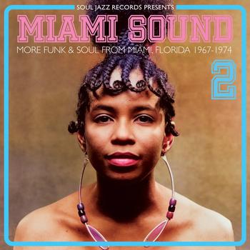 Miami Sound. More Funk & Soul From Miami, Florida 197-1974