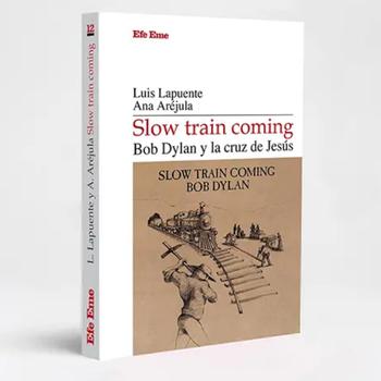 Slow Train Coming: Bob Dylan y la Cruz de Jesús