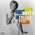 SHADES OF MITTY COLLIER - THE CHESS SINGLES 1961-1968