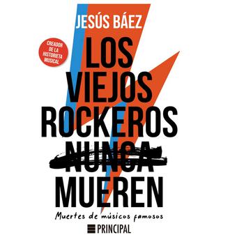 Los Viejos Rockeros Nunca Mueren - Muertes de Músicos Famosos