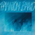 PHANTOM BAND